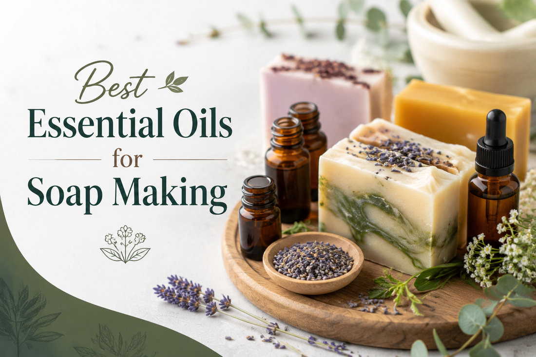 Best Essential Oils for Soap Making: Complete Guide